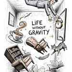 Life Without Gravity